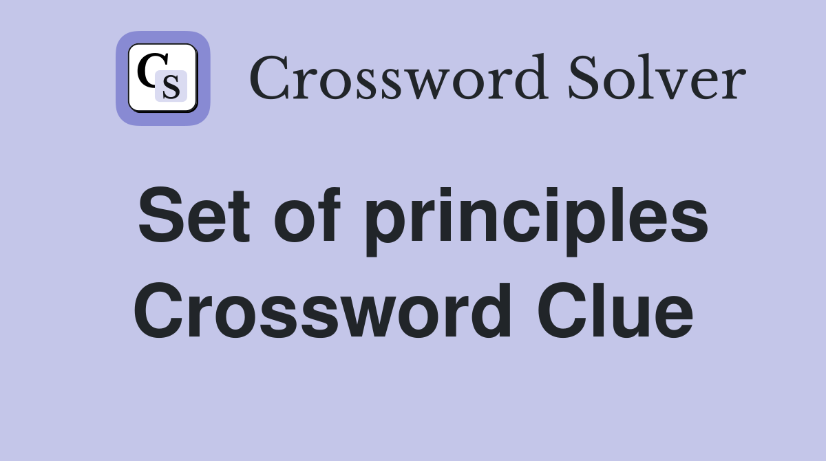 Set of principles Crossword Clue Answers Crossword Solver